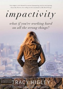Impactivity: What if You're Working Hard on all the Wrong Things? (eBook, ePUB) - Higley, Tracy