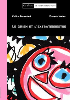 Le chien et l'extraterrestre (eBook, ePUB) - Bonenfant, Valérie; Nasica, François
