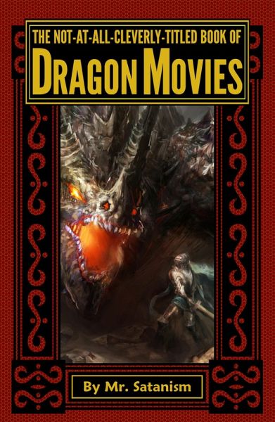 The Not-At-All-Cleverly-Titled Book of Dragon Movies (eBook, ePUB)
