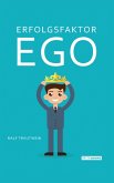 Erfolgsfaktor Ego (eBook, ePUB) Erfolgsfaktor Ego (eBook, ePUB)