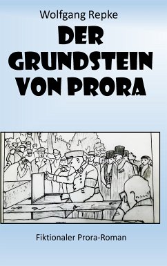 Der Grundstein von Prora (eBook, ePUB) - Repke, Wolfgang