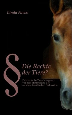 Die Rechte der Tiere? - Niess, Linda