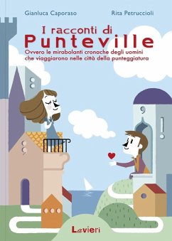 Cover I racconti di Punteville. Ovvero le mirabolanti cronache degli uomini che viaggiarono nelle città della punteggiatura