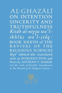 Al-Ghazali on Intention, Sincerity and Truthfulness - al-Ghazali, Abu Hamid