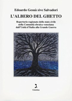 Cover L' albero del ghetto. Repertorio ragionato dello stato civile nella Comunità ebraica veneziana dall'Unità d'Italia alla Grande Guerra