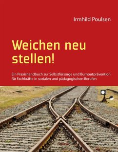 Weichen neu stellen! - Poulsen, Irmhild