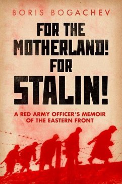 For the Motherland! for Stalin! - Bogachev, Boris; Bogacheva, Maria; Roberts, Geoffrey