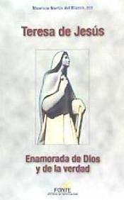 Teresa de Jesús : enamorada de Dios y de la verdad - Martín del Blanco, Mauricio