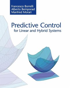 Predictive Control for Linear and Hybrid Systems - Borrelli, Francesco (University of California, Berkeley); Bemporad, Alberto; Morari, Manfred