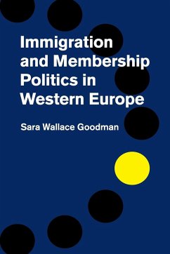 Immigration and Membership Politics in Western Europe - Goodman, Sara Wallace (University of California, Irvine)