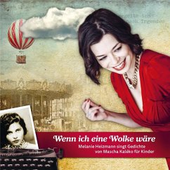 Wenn ich eine Wolke wäre - Heizmann, Melanie; Kaléko, Mascha