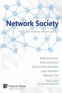 Network Society; How Social Relations Rebuild Space(s) - Iannone, Roberta; Ferreri, Emanuela; Marchetti, Maria Cristina