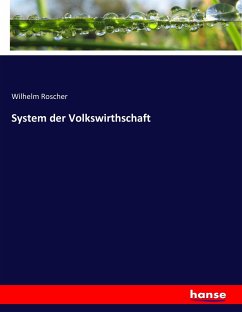 System der Volkswirthschaft - Roscher, Wilhelm
