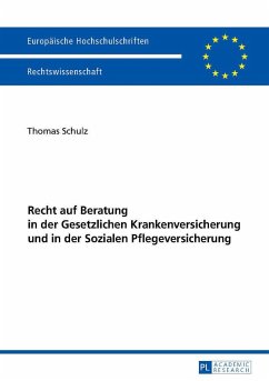 Recht auf Beratung in der Gesetzlichen Krankenversicherung und in der Sozialen Pflegeversicherung - Schulz, Thomas