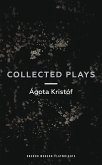 Ágóta Kristóf: Collected Plays