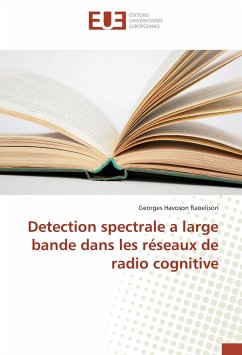 Detection spectrale a large bande dans les réseaux de radio cognitive - Raoelison, Georges Havoson