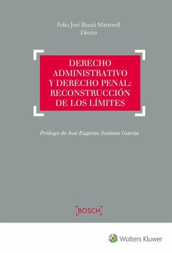 Derecho administrativo y derecho penal : reconstrucción de los límites - Bauzá Martorell, Felio J.