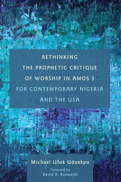 Rethinking the Prophetic Critique of Worship in Amos 5 for Contemporary Nigeria and the USA