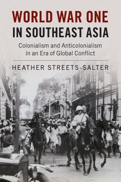 World War One in Southeast Asia - Streets-Salter, Heather