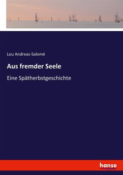 Aus fremder Seele - Andreas-Salomé, Lou