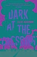 Dark at the Crossing - Ackerman, Elliot