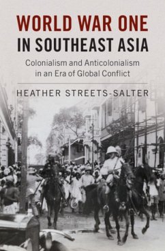 World War One in Southeast Asia - Streets-Salter, Heather (Northeastern University, Boston)