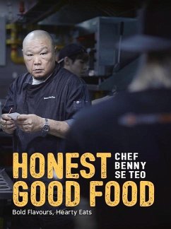 Honest Good Food: Bold Flavours, Hearty Eats - Teo, Benny Se