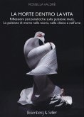 La morte dentro la vita. Riflessioni psicoanalitiche sulla pulsione muta. La pulsione di morte nella teoria, nella clinica e nell'arte La morte dentro la vita. Riflessioni psicoanalitiche sulla pulsione muta. La pulsione di morte nella teoria, nella clinica e nell'arte