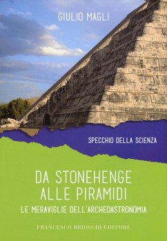 Cover Da Stonehenge alle piramidi. Le meraviglie dell'archeoastronomia