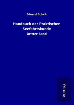 Handbuch der Praktischen Seefahrtskunde