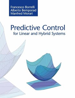 Predictive Control for Linear and Hybrid Systems - Bemporad, Alberto; Borrelli, Francesco; Morari, Manfred
