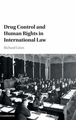 Drug Control and Human Rights in International Law - Lines, Richard