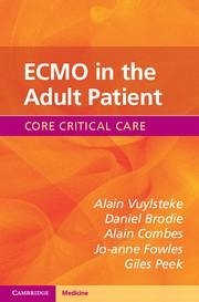 ECMO in the Adult Patient - Vuylsteke, Alain; Brodie, Daniel; Combes, Alain; Fowles, Jo-Anne; Peek, Giles