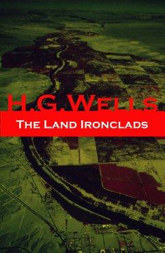 The Land Ironclads (A rare science fiction story by H. G. Wells) (eBook, ePUB) - Wells, H. G.