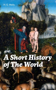 A Short History of The World (Unabridged) (eBook, ePUB) - Wells, H. G.