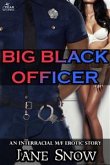 Big Black Officer (Interracial Black M/White F Erotica) (eBook, ePUB)