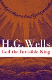 God the Invisible King (The original unabridged edition) (eBook, ePUB)