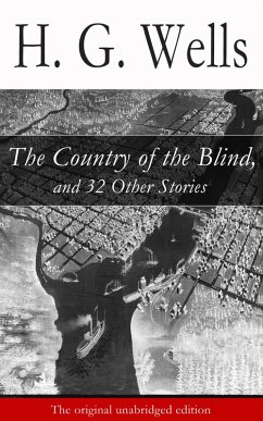 The Country of the Blind, and 32 Other Stories (The original unabridged edition) (eBook, ePUB) Cover The Country of the Blind, and 32 Other Stories (The original unabridged edition) (eBook, ePUB)