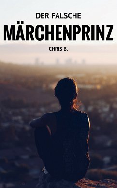 Der falsche Märchenprinz (eBook, ePUB) - B., Chris