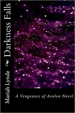 Darkness Falls (Vengeance of Avalon, #1) (eBook, ePUB) - Lynde, Mariah