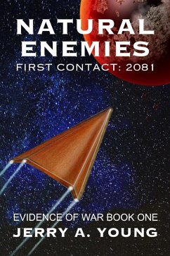 Cover Natural Enemies, First Contact:2081 (Evidence of Space War, #1) (eBook, ePUB)