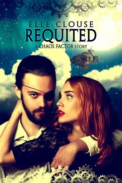 Requited (Chaos Factor Series, #2) (eBook, ePUB) - Clouse, Elle