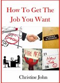 How to Get the Job You Want (eBook, ePUB)