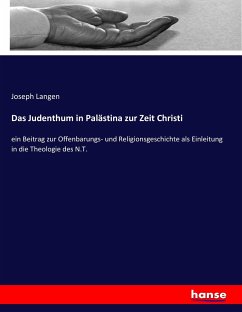 Das Judenthum in Palästina zur Zeit Christi - Langen, Joseph