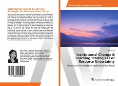 Institutional Change & Learning Strategies For Resource Uncertainty