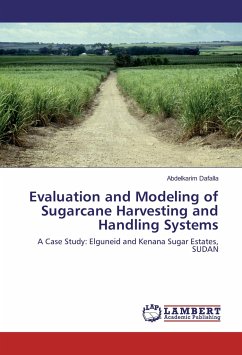 Evaluation and Modeling of Sugarcane Harvesting and Handling Systems