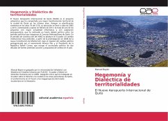 Hegemonía y Dialéctica de territorialidades - Bayón, Manuel