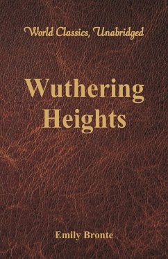 Wuthering Heights (World Classics, Unabridged) - Bronte, Emily