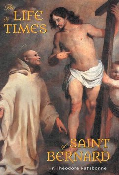 The Life and Times of Saint Bernard - Ratisbonne, Fr. Theodore