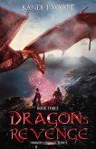 Dragon's Revenge (Dragon Courage, #3) (eBook, ePUB) Dragon's Revenge (Dragon Courage, #3) (eBook, ePUB)